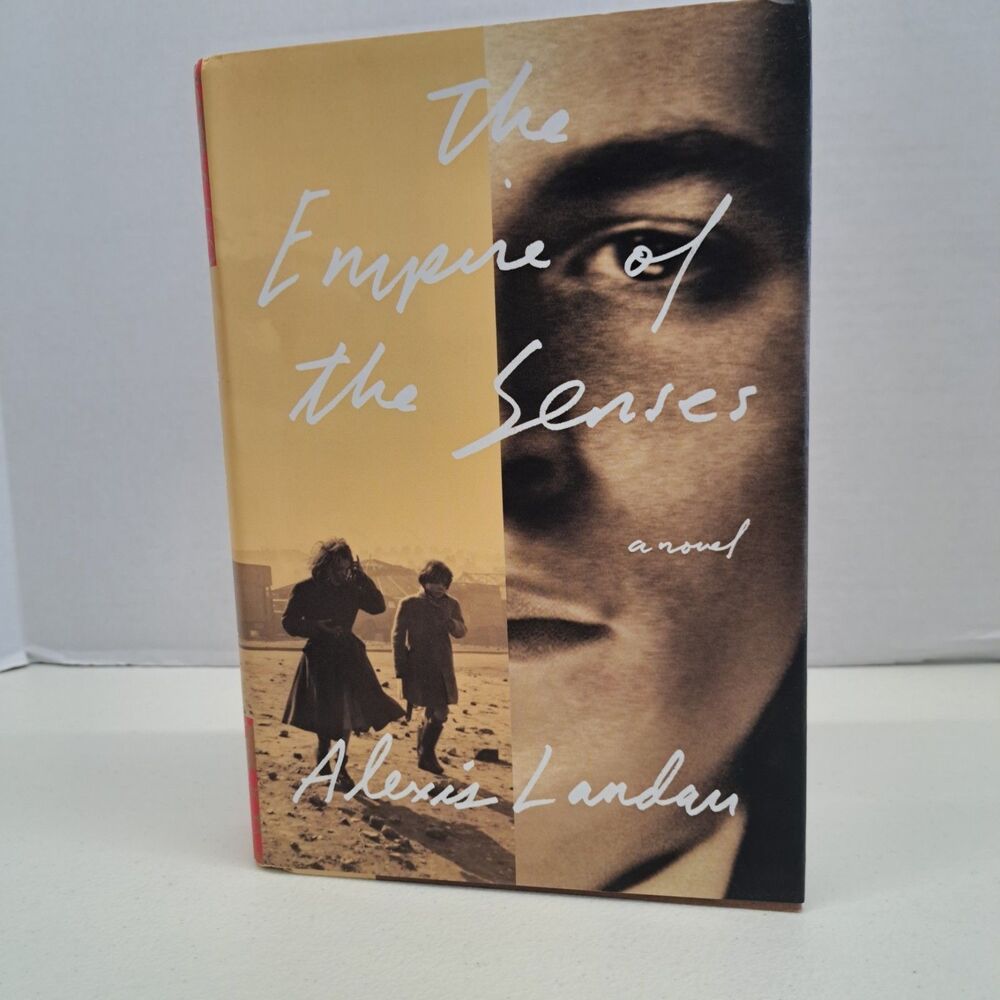 THE EMPIRE OF THE SENSES by Alexis Landau (1ST EDITION - Hardcover)